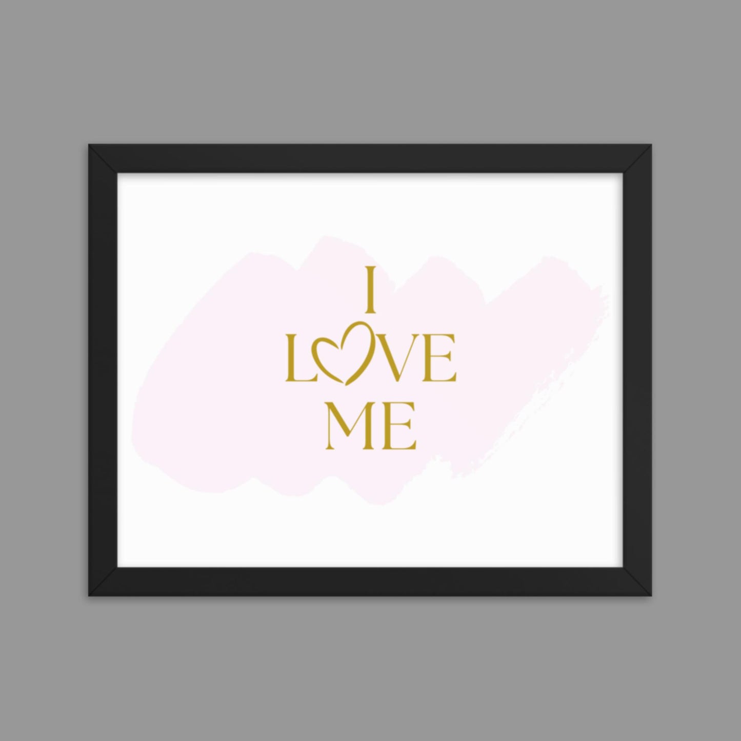 I Love Me - Framed poster