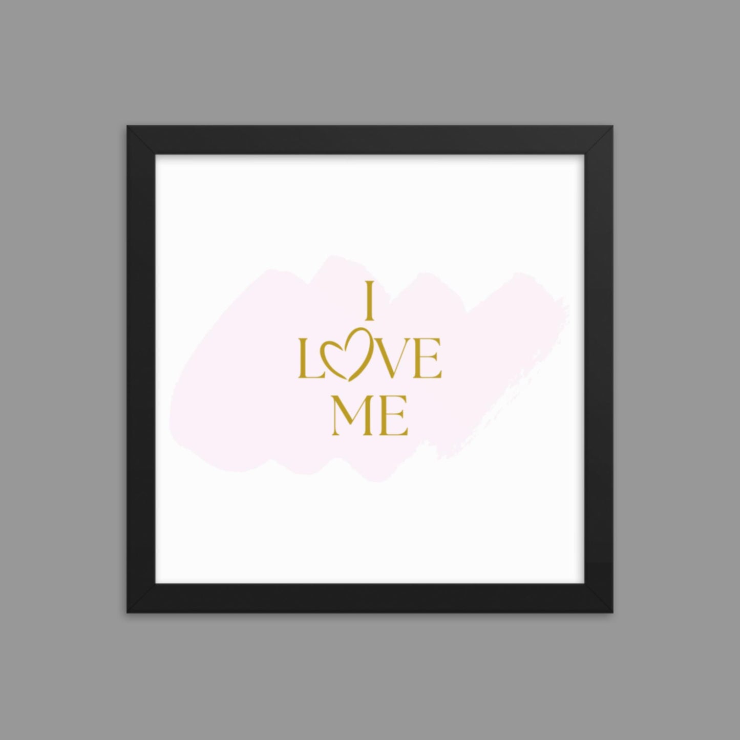 I Love Me - Framed poster