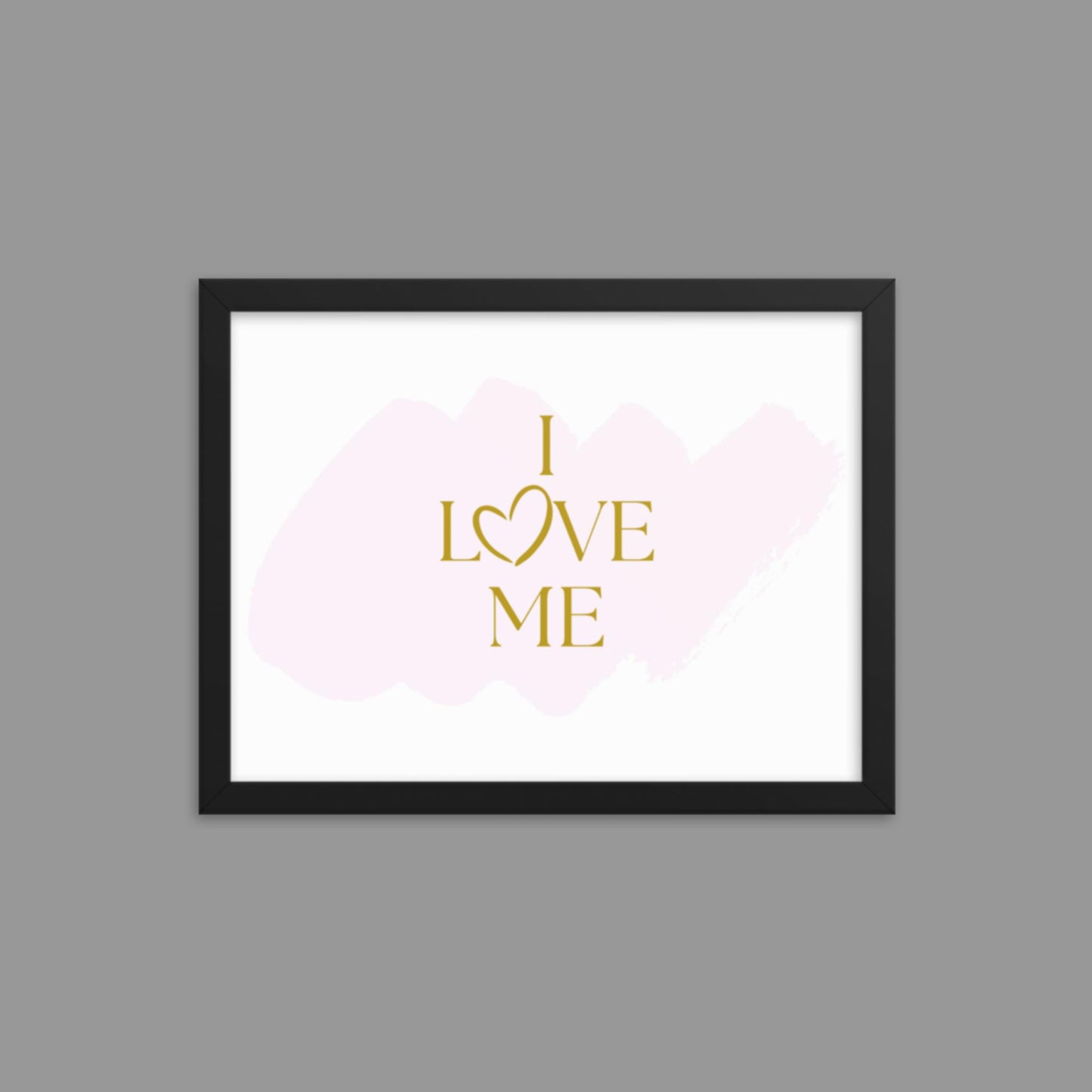 I Love Me - Framed poster