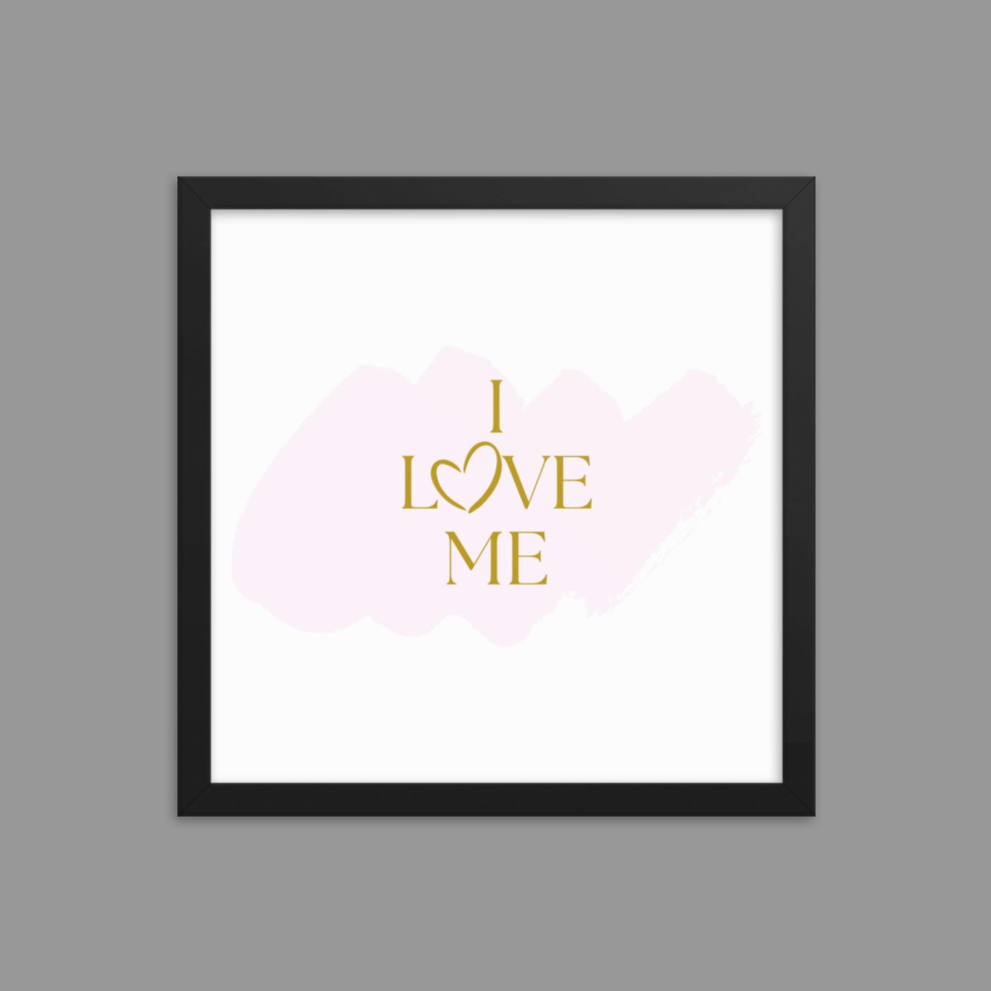 I Love Me - Framed poster