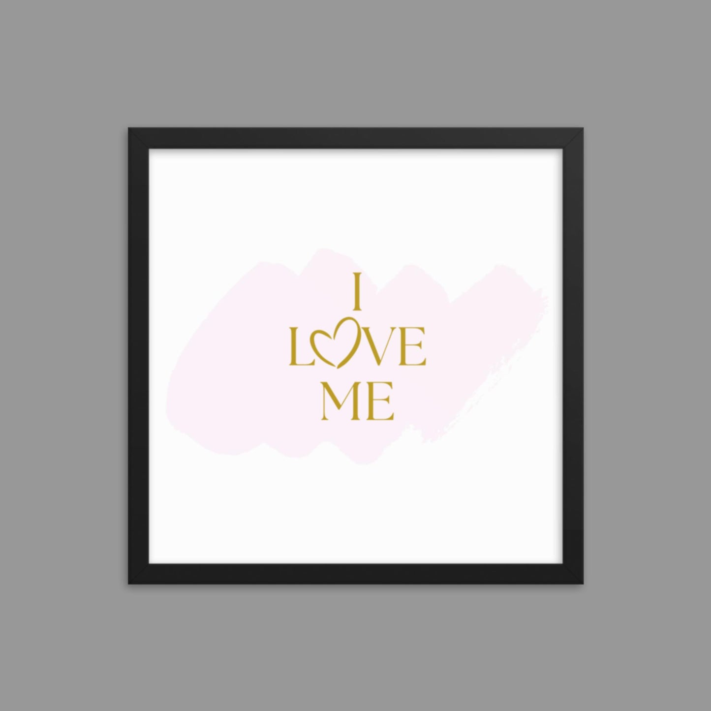 I Love Me - Framed poster