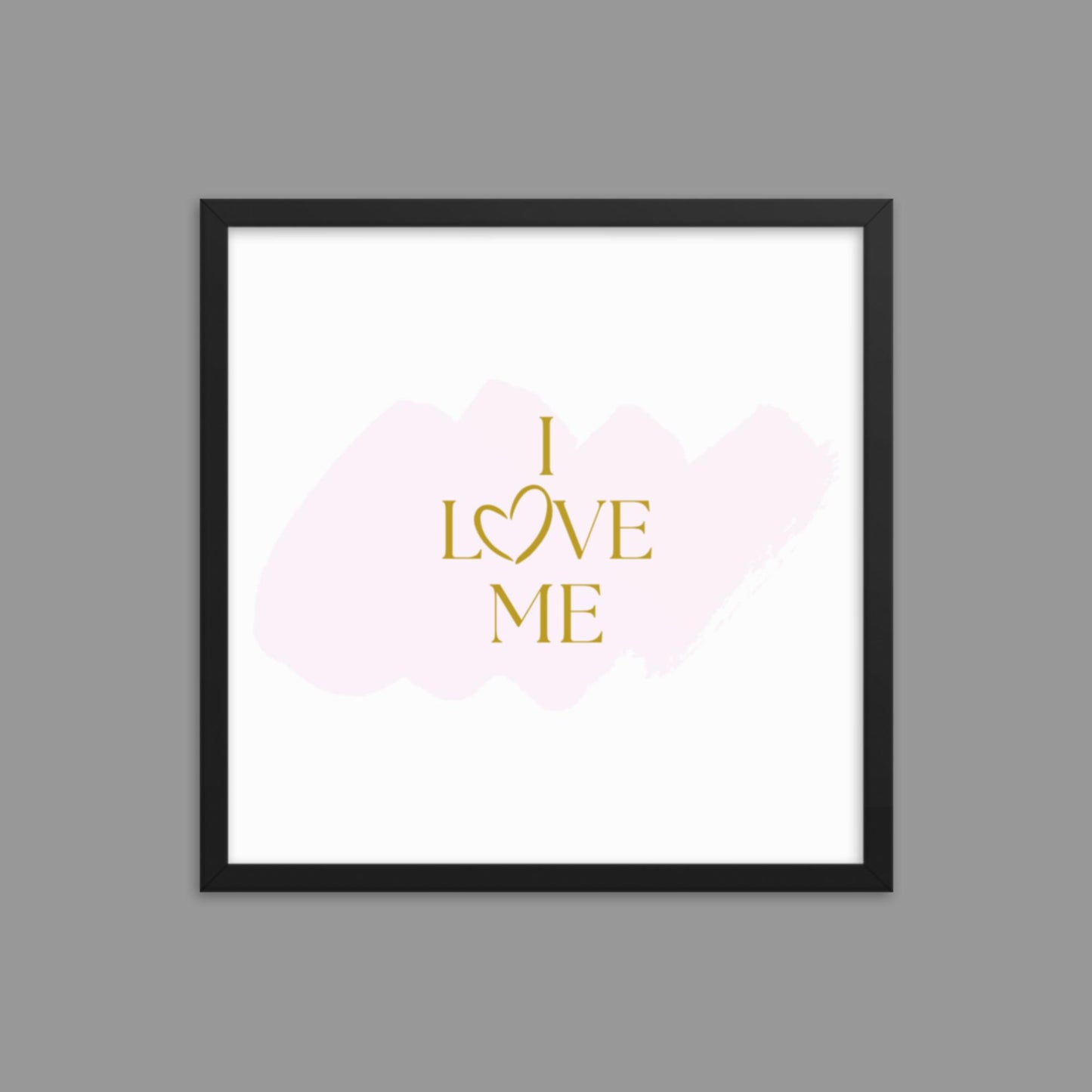 I Love Me - Framed poster