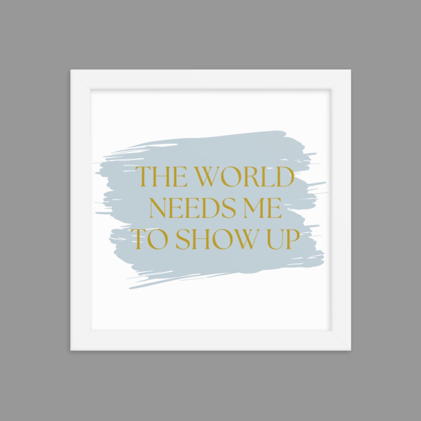 Show up - Framed poster