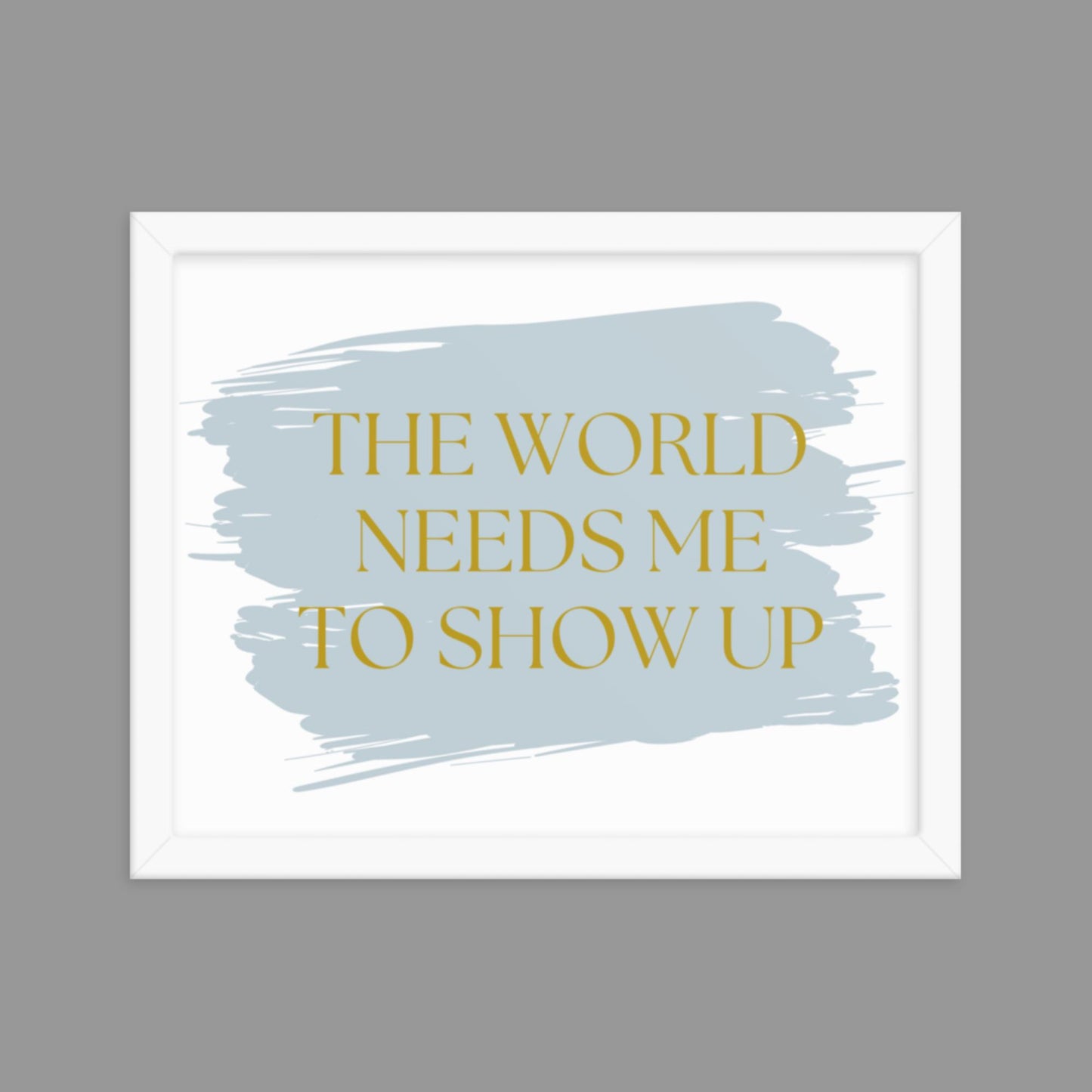 Show up - Framed poster