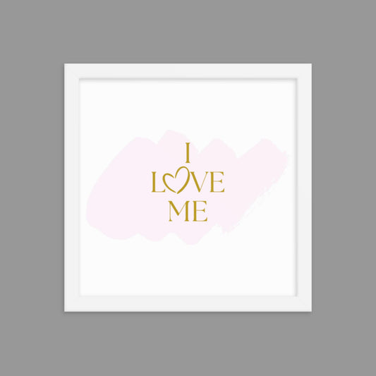 I Love Me - Framed poster