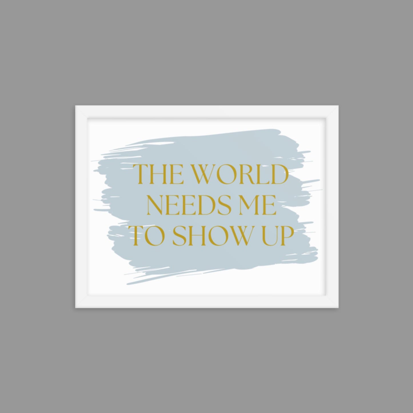 Show up - Framed poster