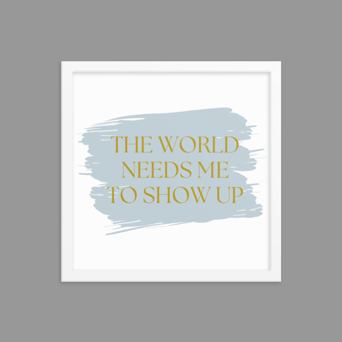 Show up - Framed poster