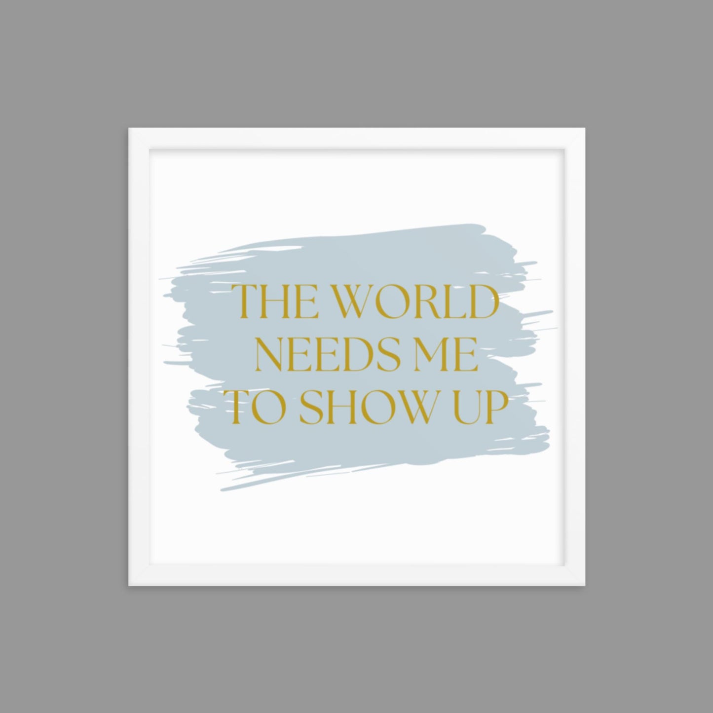 Show up - Framed poster