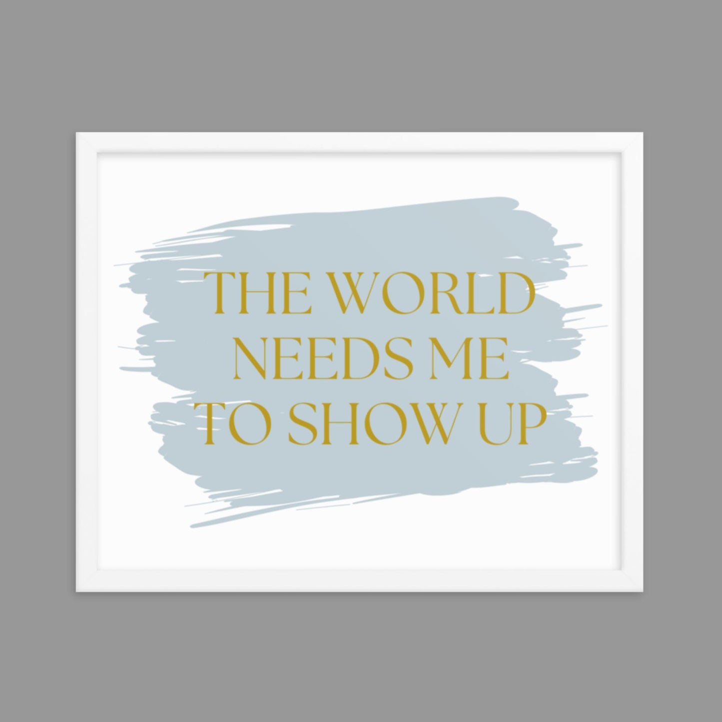 Show up - Framed poster