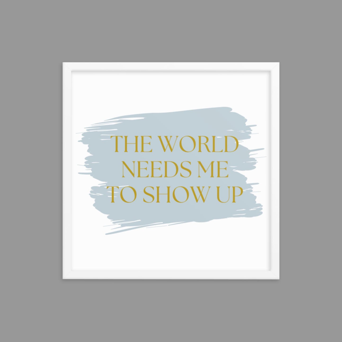 Show up - Framed poster