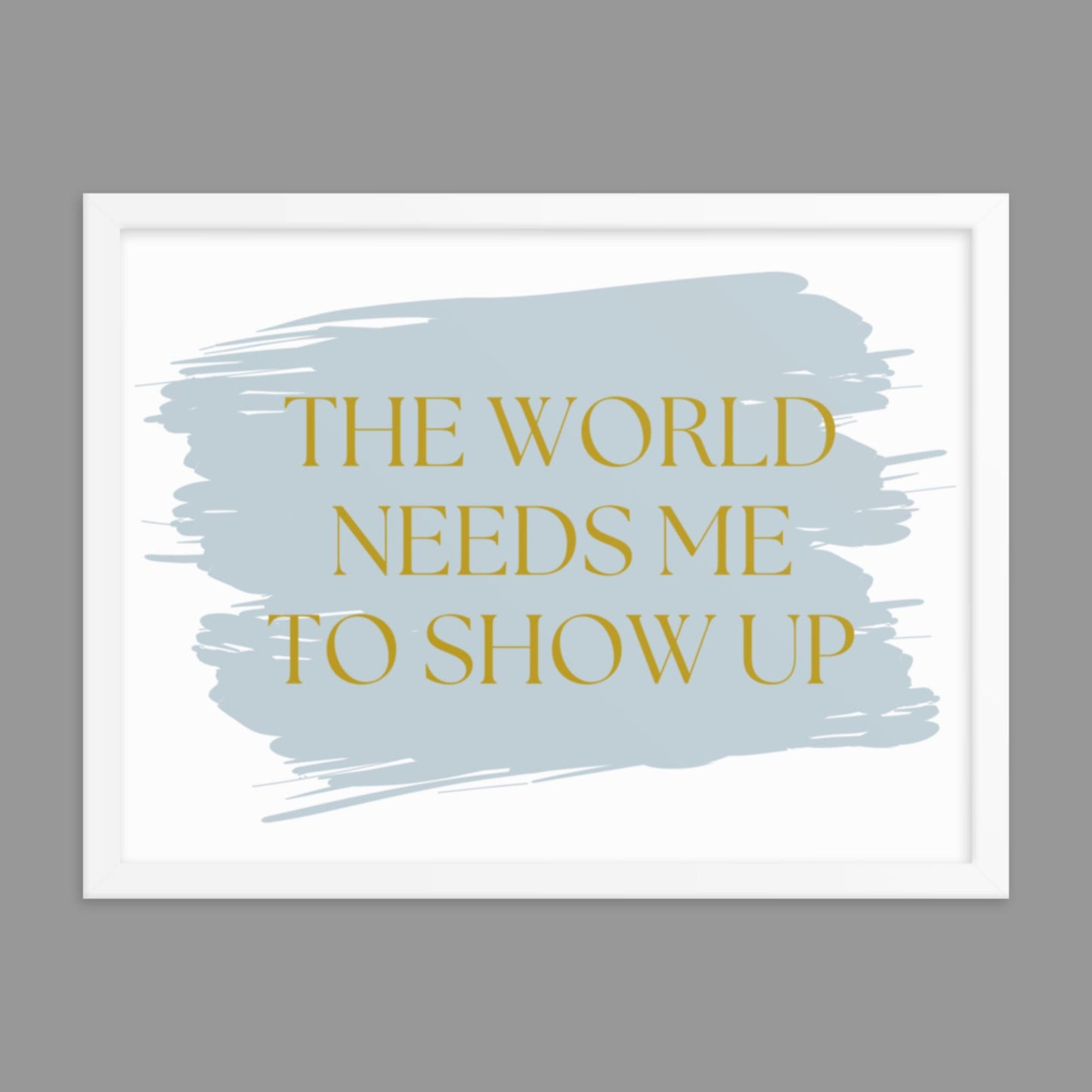 Show up - Framed poster