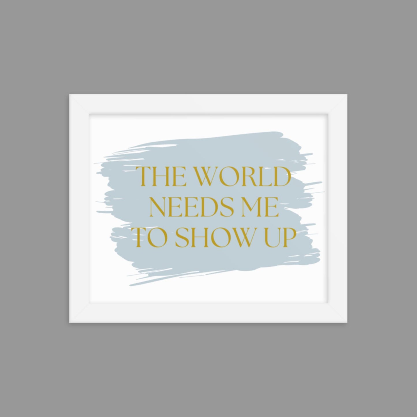 Show up - Framed poster