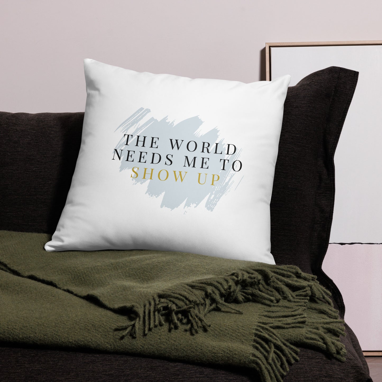 Show Up - Basic Pillow