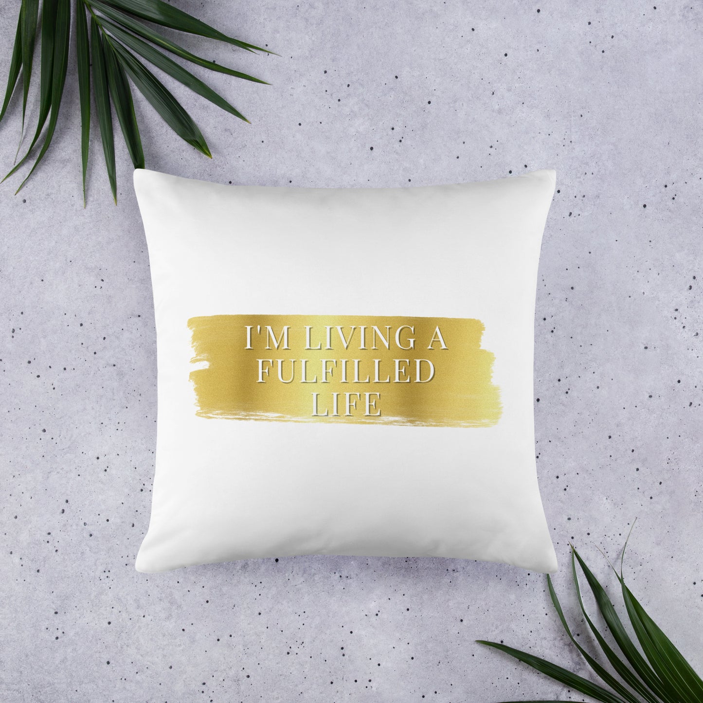 Fulfilled Life - Basic Pillow